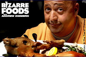 Bizzare foods Bizzare foods